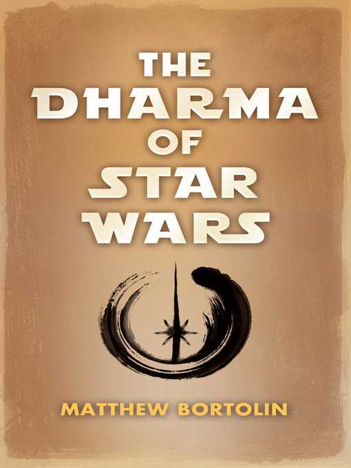 Title details for The Dharma of Star Wars by Matthew Bortolin - Available